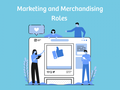 Marketing and Merchandising Roles